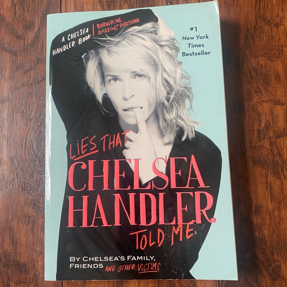 Lies That Chelsea Handler Told Me by Chelsea Handler (2012, Trade Paperback)